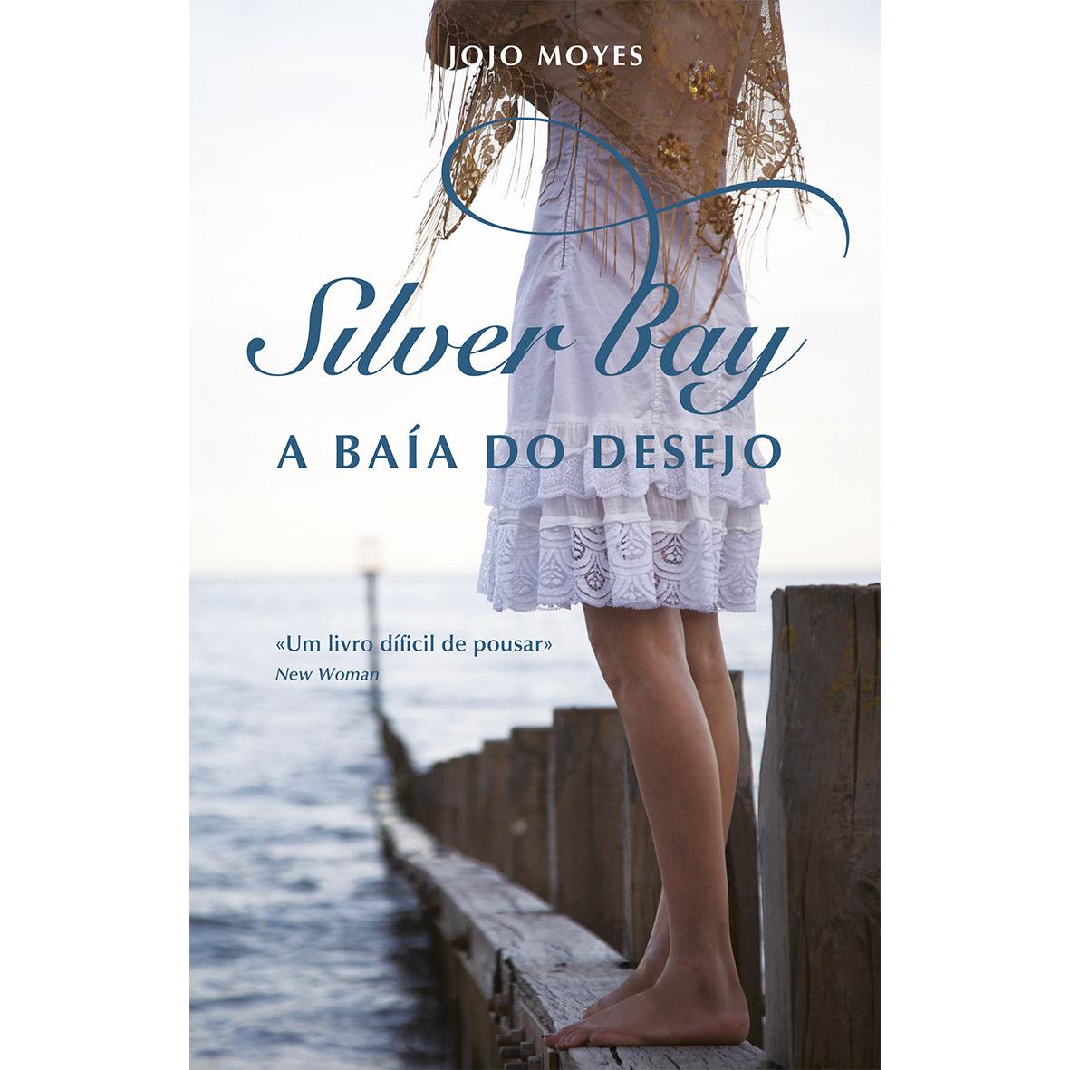 Silver Bay - A Baía do Desejo de Jojo Moyes