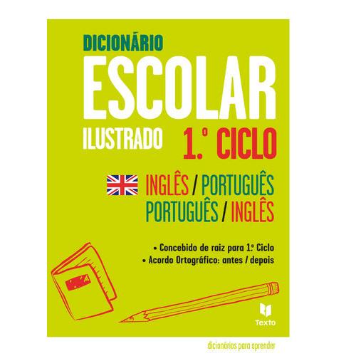 Dicionário Escolar Ilustrado - 1.º Ciclo Inglês / Português | Português / Inglês de Texto