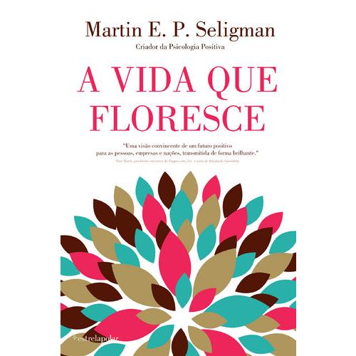 A Vida que Floresce de Martin Seligman