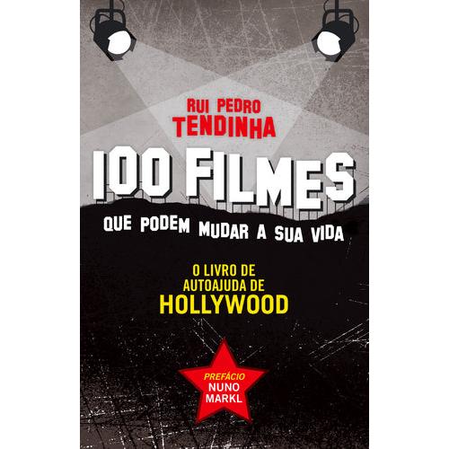 100 Filmes Que Podem Mudar a Sua Vida de Rui Pedro Tendinha