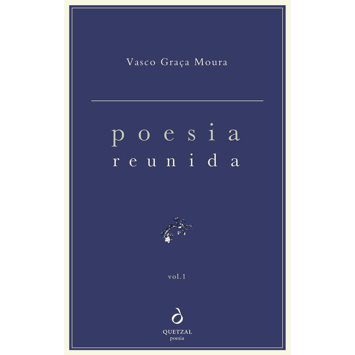 Poesia Reunida (Volume I) de Vasco Graça Moura
