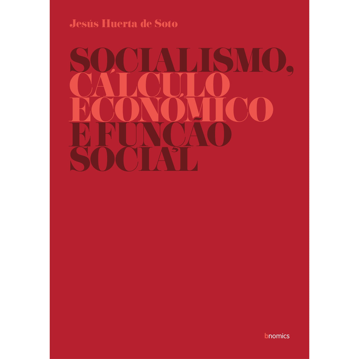 Socialismo, Cálculo Económico e Função Social de Jesus Huerta De Soto