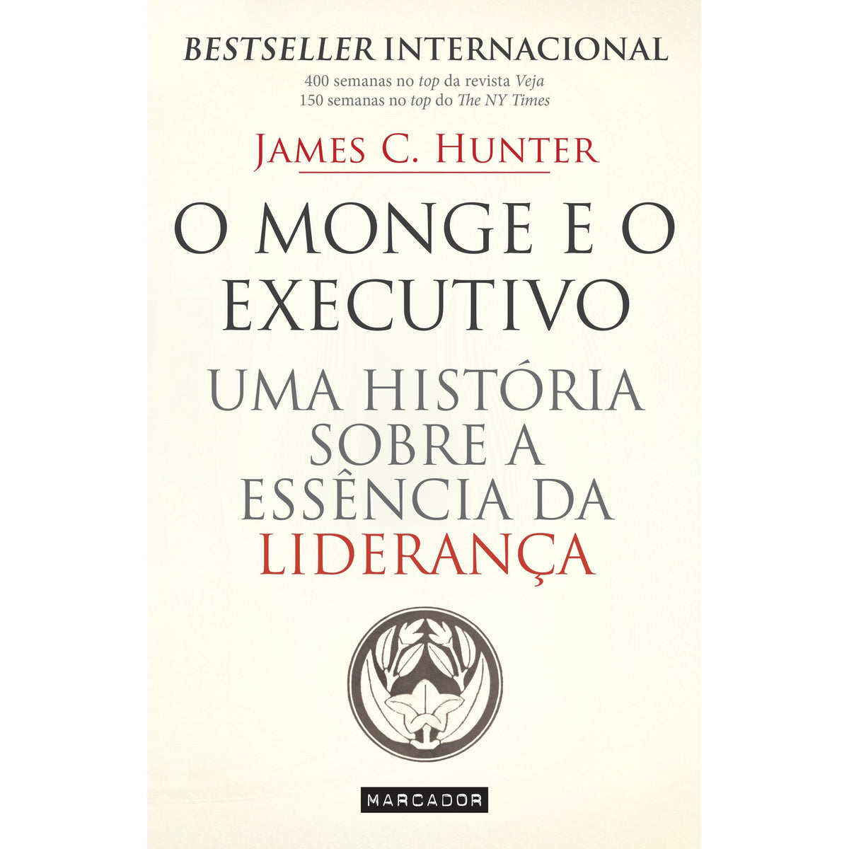 O Monge e o Executivo  de James C. Hunter   Uma História Sobre a Essência da Liderança