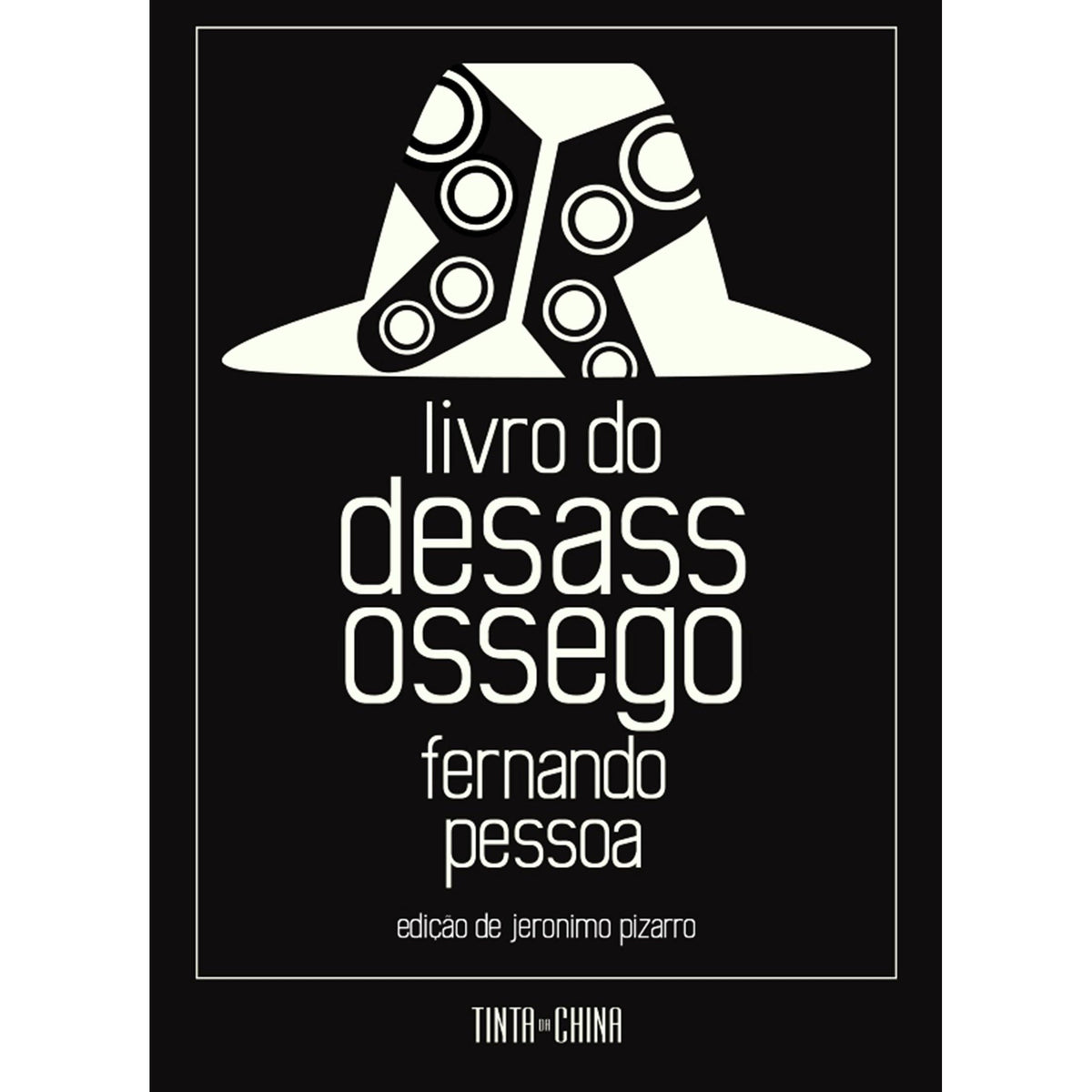 Livro do Desassossego de Fernando Pessoa e Jerónimo Pizarro