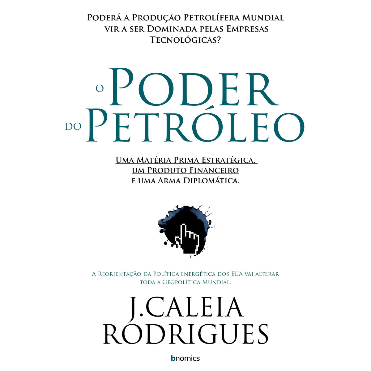 O Poder do Petróleo de J. Caleia Rodrigues