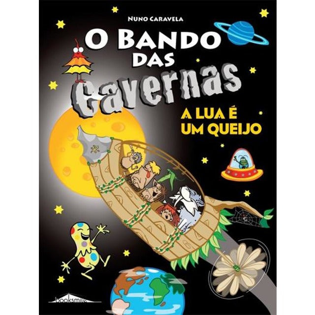 O Bando das Cavernas N.º 7  de Nuno Caravela   A Lua é um Queijo (9ª Edição)