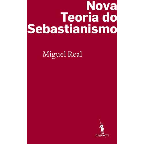Nova Teoria do Sebastianismo de Miguel Real