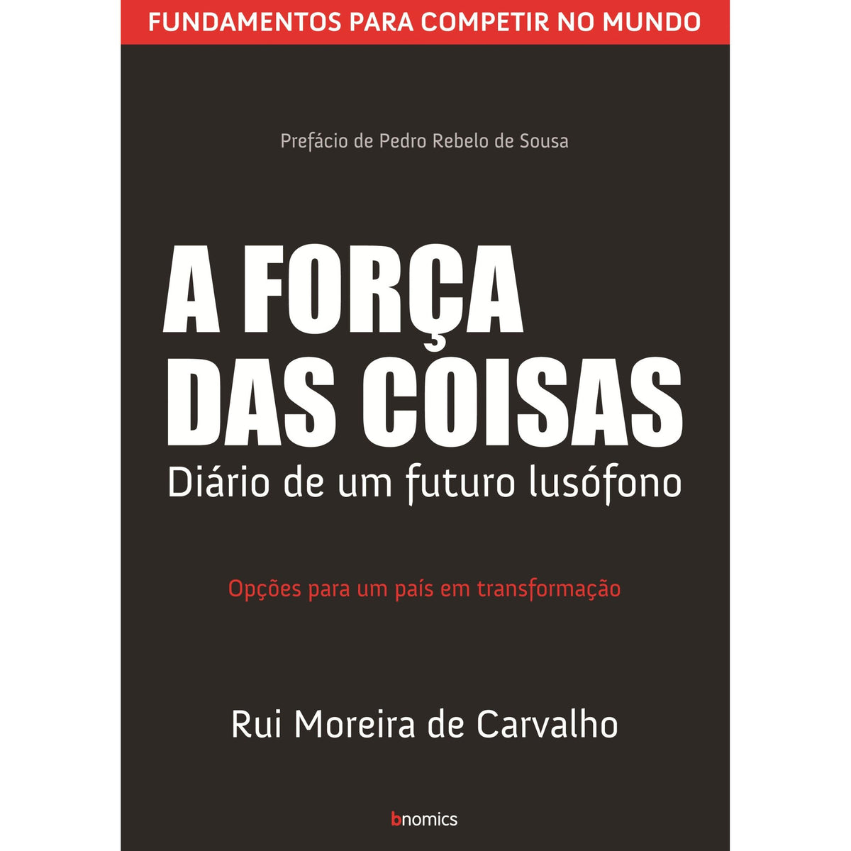 A Força das Coisas de Rui Moreira de Carvalho