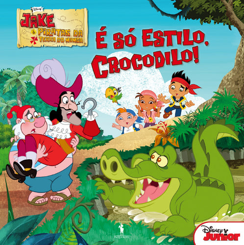 Jake e os Piratas - É Só Estilo, Crocodilo!