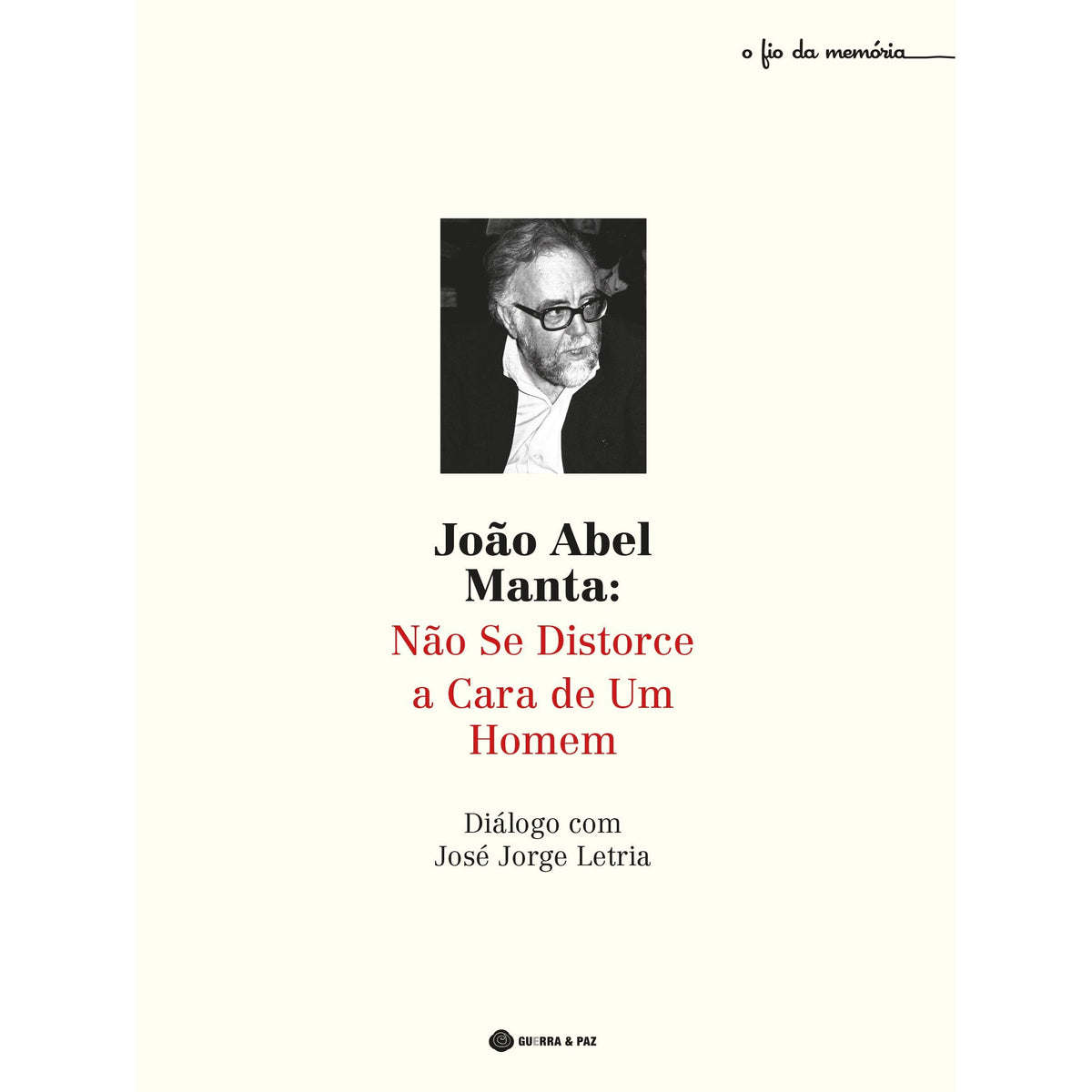 João Abel Manta - Não se Distorce a Cara de um Homem de José Jorge Letria