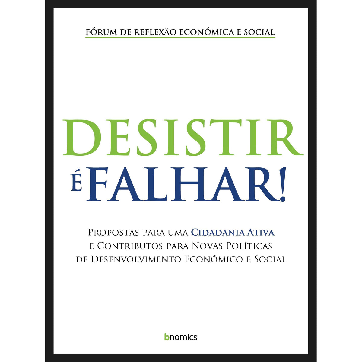 Desistir é Falhar! de Bnomics