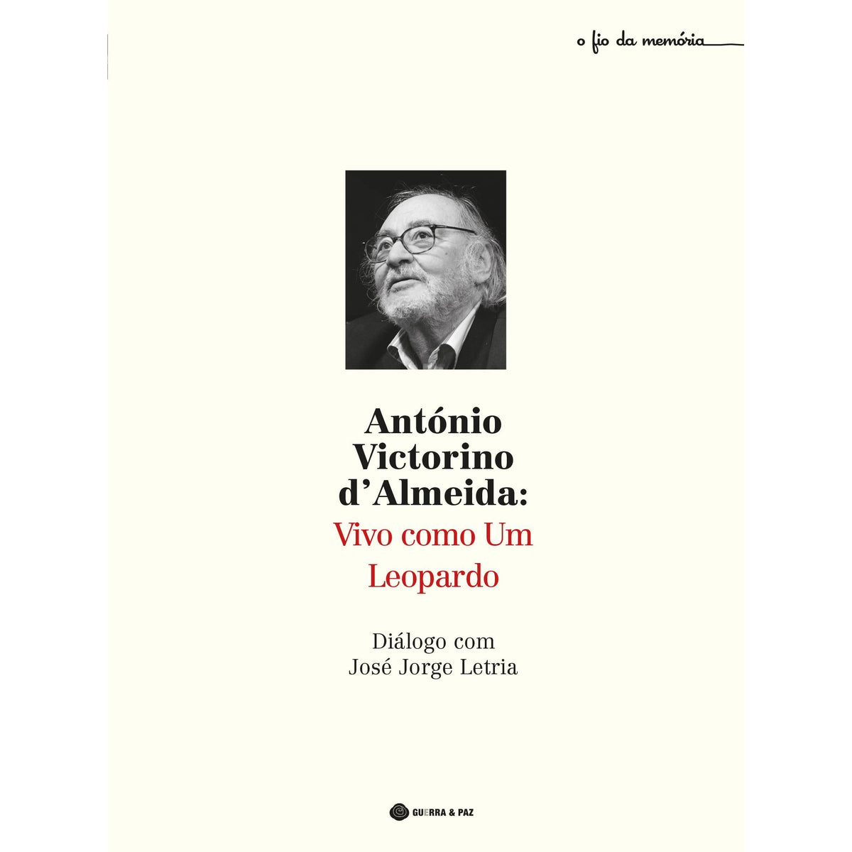 António Victorino D´Almeida - Vivo Como um Leopardo de José Jorge Letria