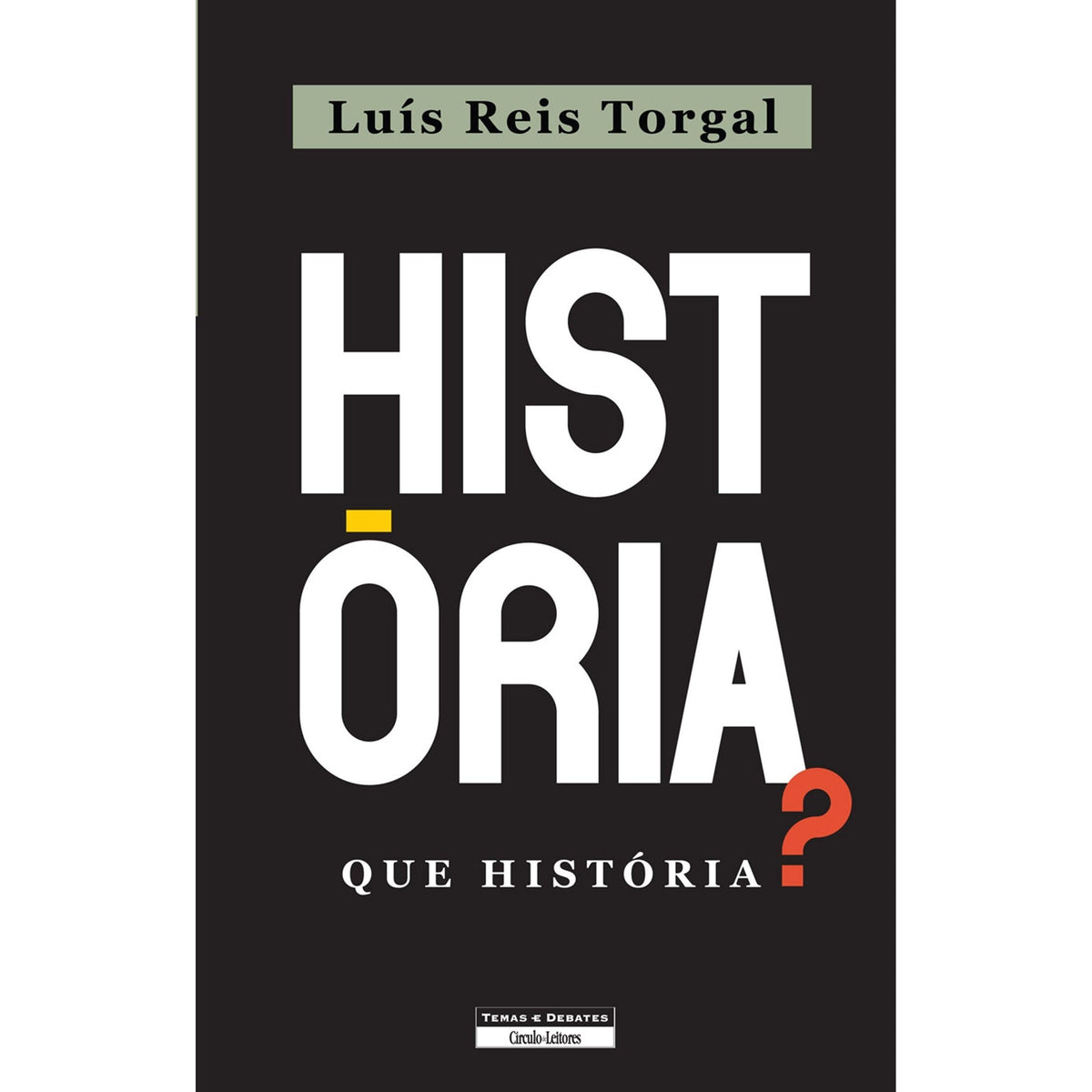 História, Que História? de Luís Reis Torgal