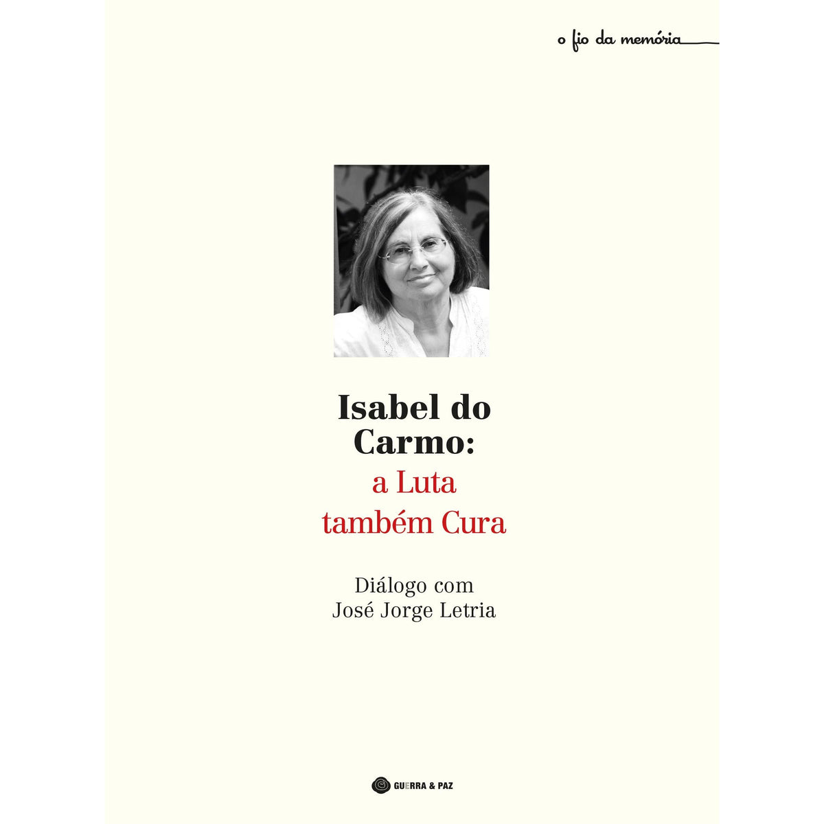 Isabel do Carmo: A Luta Também Cura de José Jorge Letria