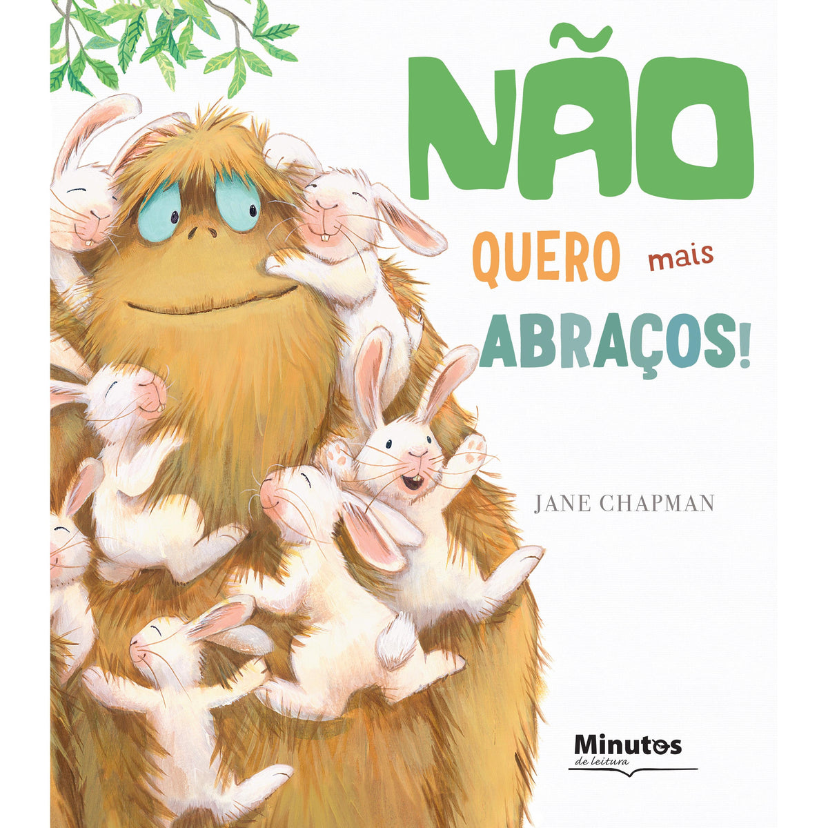 Não Quero Mais Abraços! de Jane Chapman