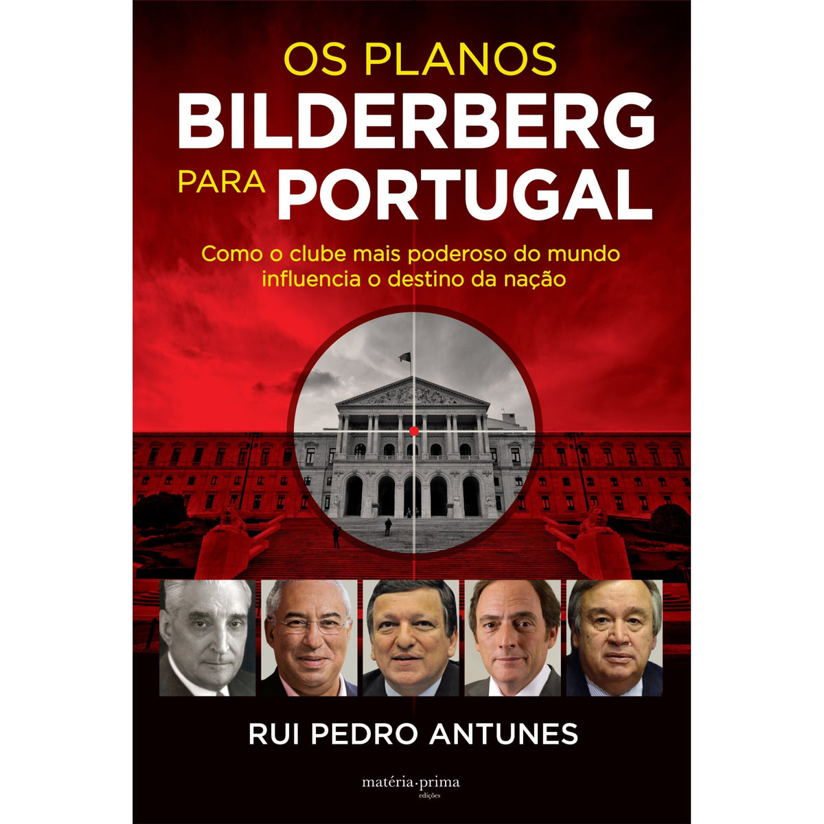 Os Planos Bilderberg para Portugal de Rui Pedro Antunes