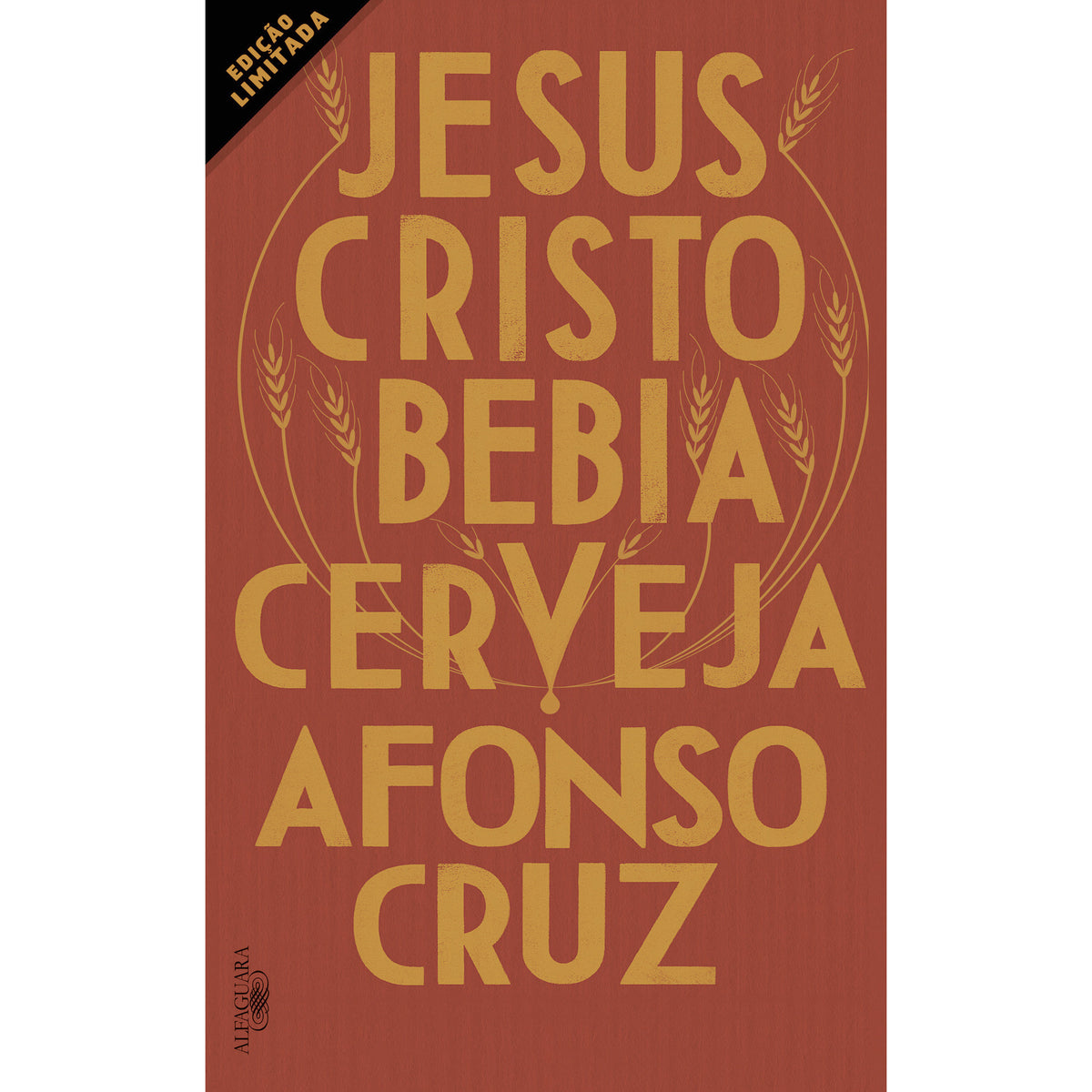 Jesus Cristo Bebia Cerveja de Afonso Cruz