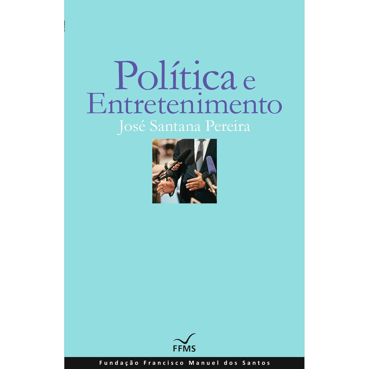 Política e Entretenimento de José Santana Pereira