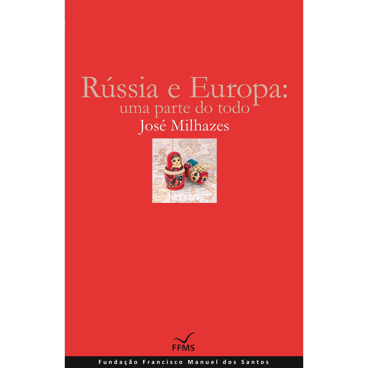 Rússia e a Europa de José Manuel Milhazes Pinto