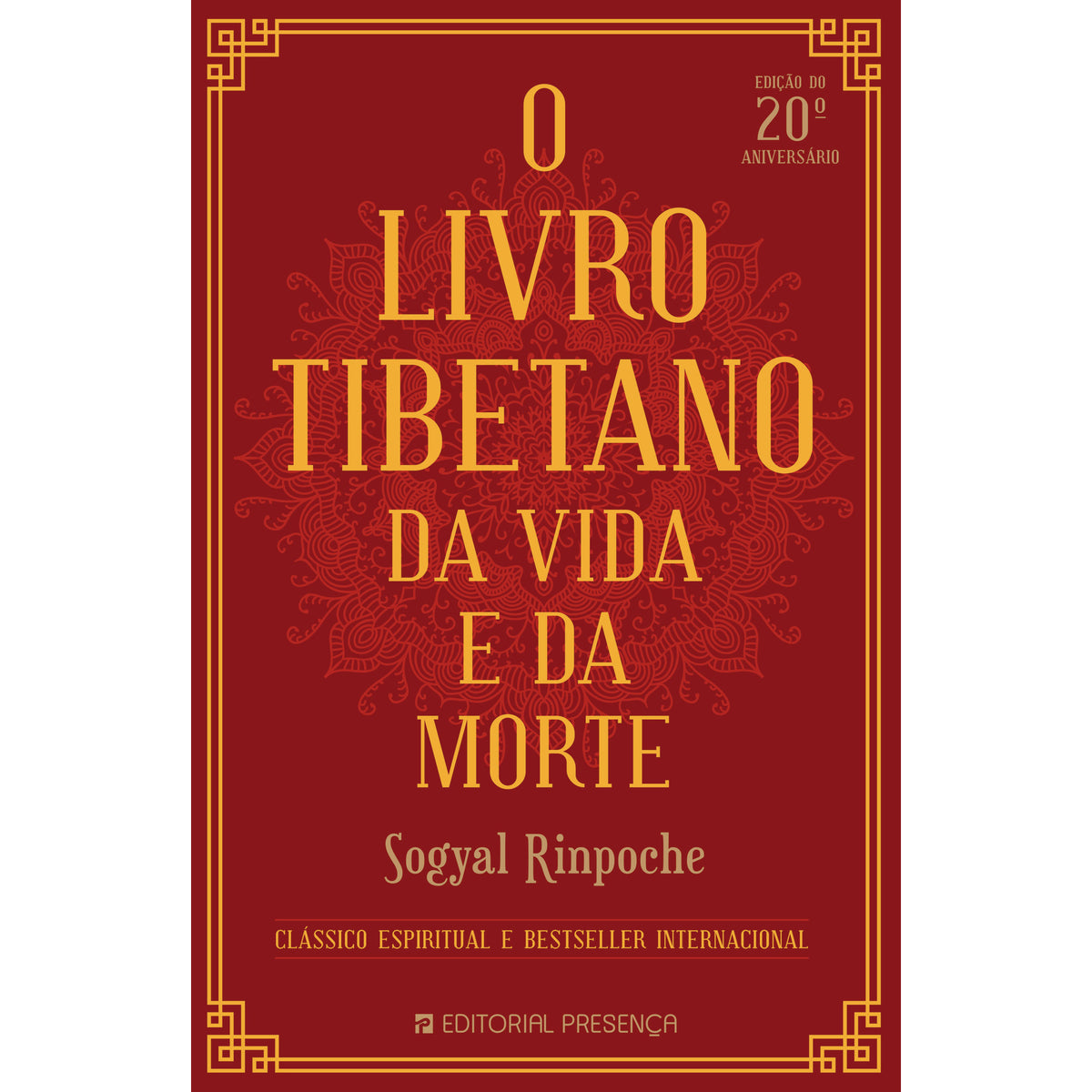 O Livro Tibetano Da Vida E Da Morte de Sogyal Rinpoche;
