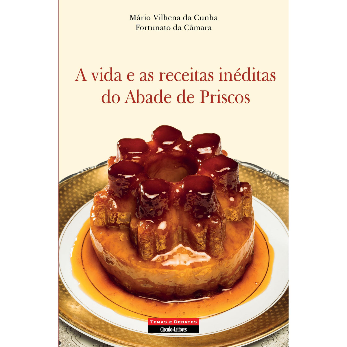 A Vida e as Receitas Inéditas do Abade de Priscos de Fortunato da Câmara e Mário Vilhena da Cunha