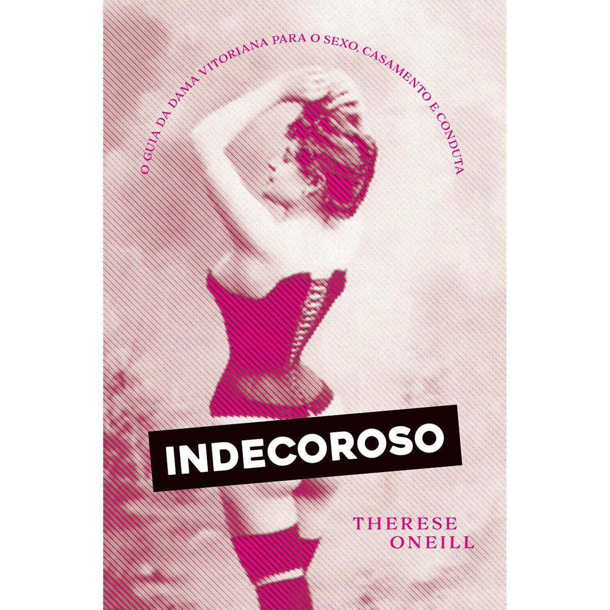 Indecoroso de Therese Oneill