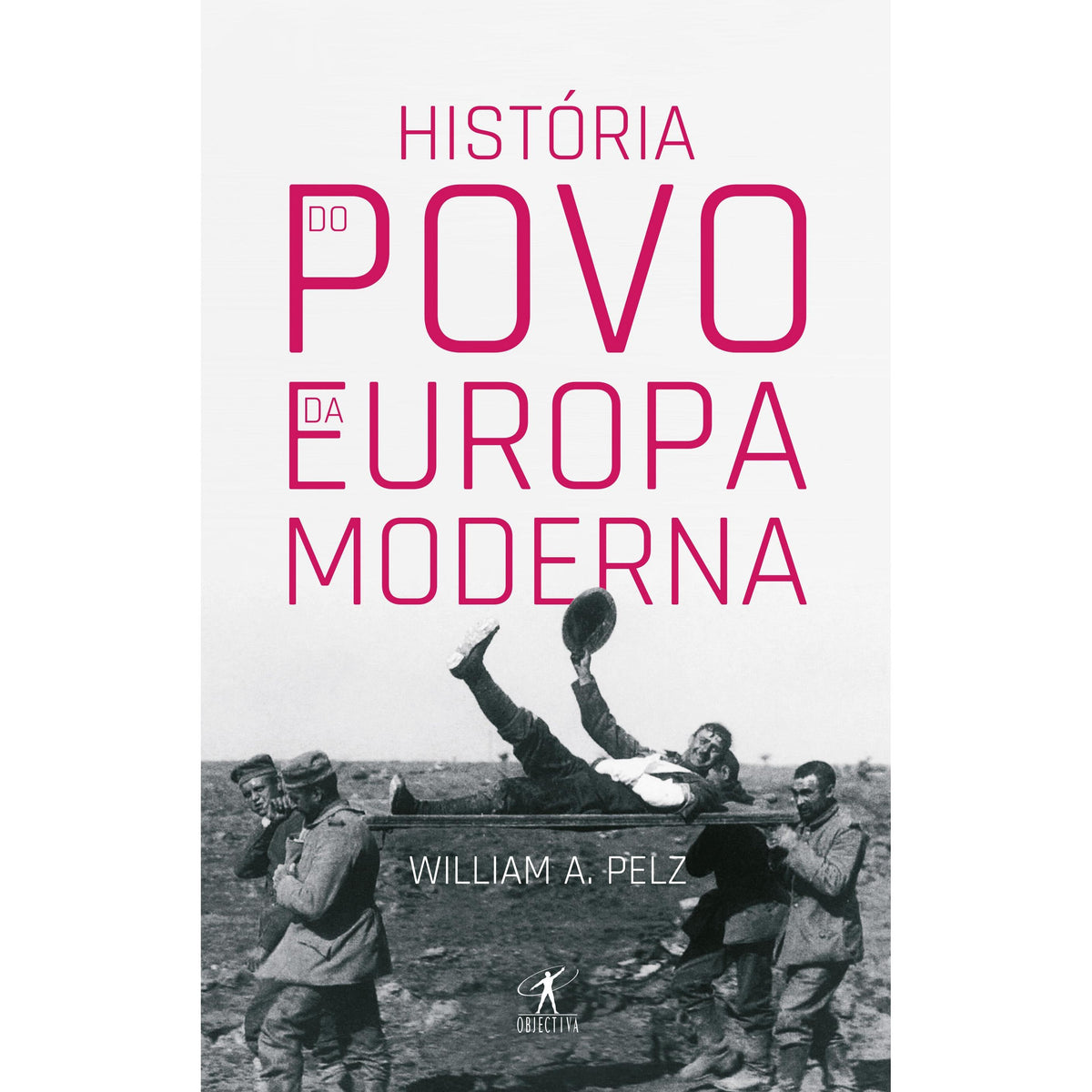 História do Povo da Europa Moderna de William A. Pelz