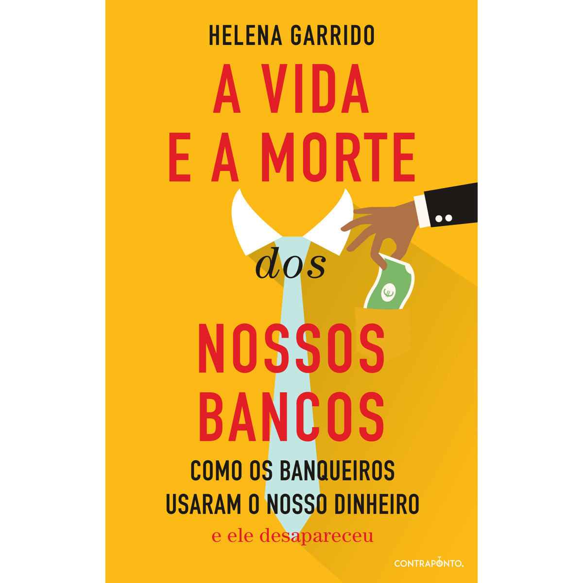 A Vida e a Morte dos Nossos Bancos de Helena Garrido