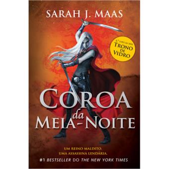 Trono de Vidro - Livro 2: Coroa da Meia Noite de Sarah J. Maas