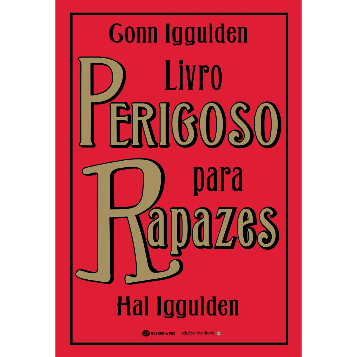 Livro Perigoso para Rapazes de Hal Iggulden e Conn Iggulden