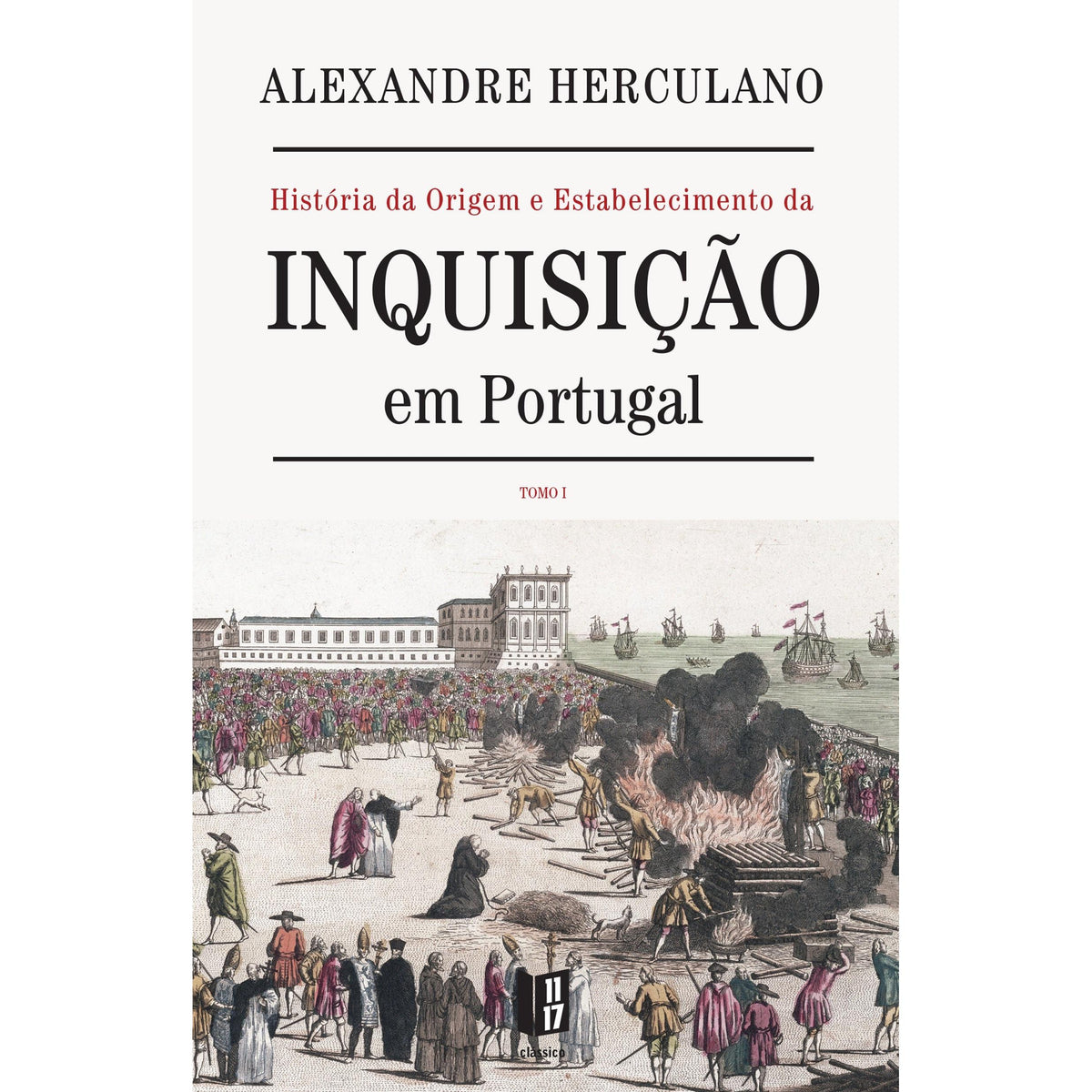 História da Origem e Estabelecimento da Inquisição em Portugal (Livro de Bolso) de Alexandre Herculano - Tomo I
