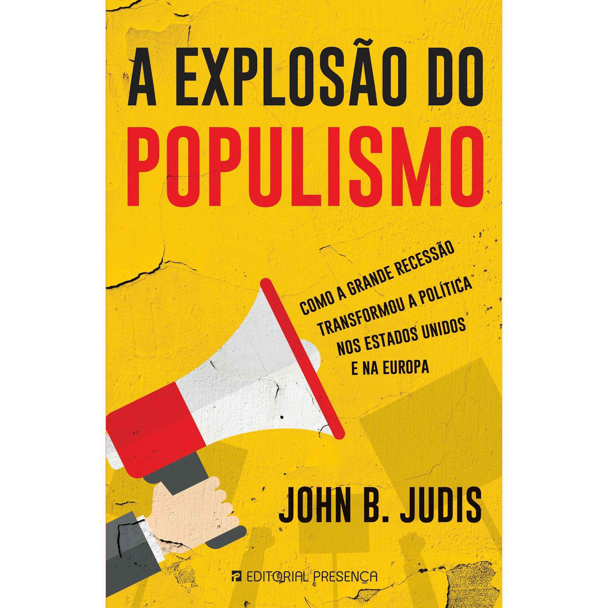 A Explosão do Populismo de John B. Judis