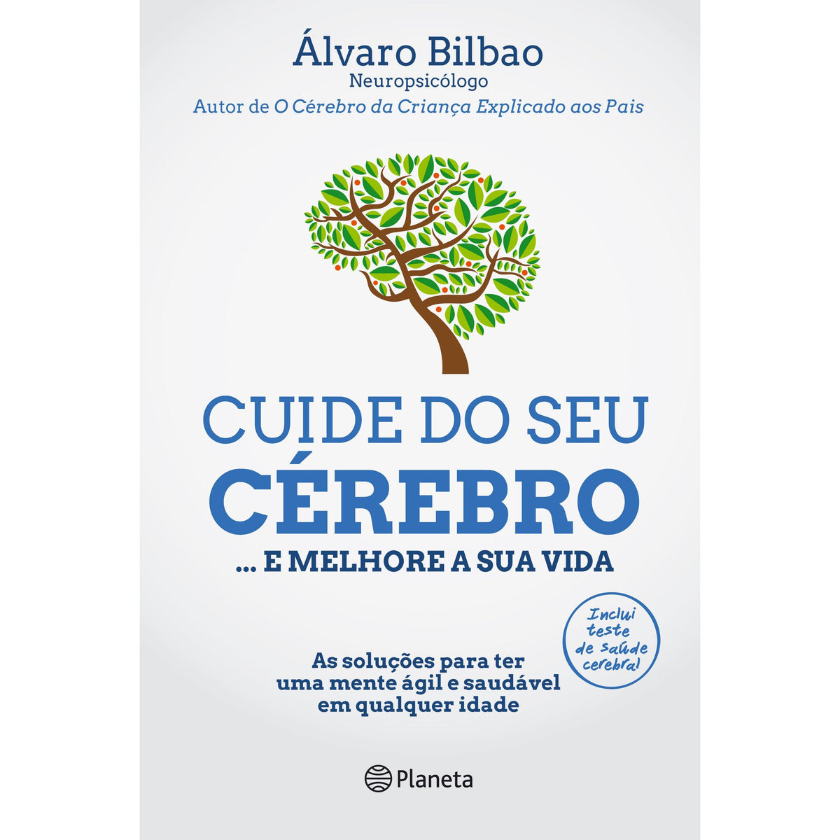 Cuide do Seu Cérebro... e Melhore a Sua Vida de Álvaro Bilbao