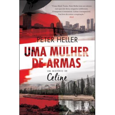 Uma Mulher de Armas de Peter Heller - Um Mistério de Celine