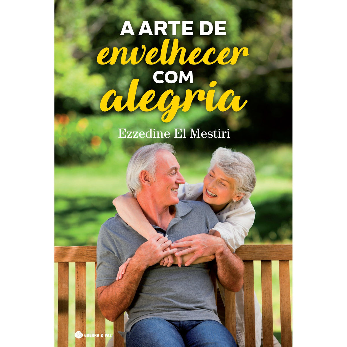 A Arte de Envelhecer com Alegria de Ezzedine El Mestiri