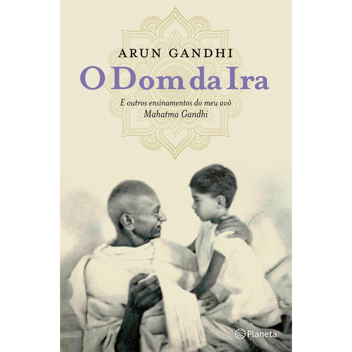 O Dom da Ira de Arun Gandhi