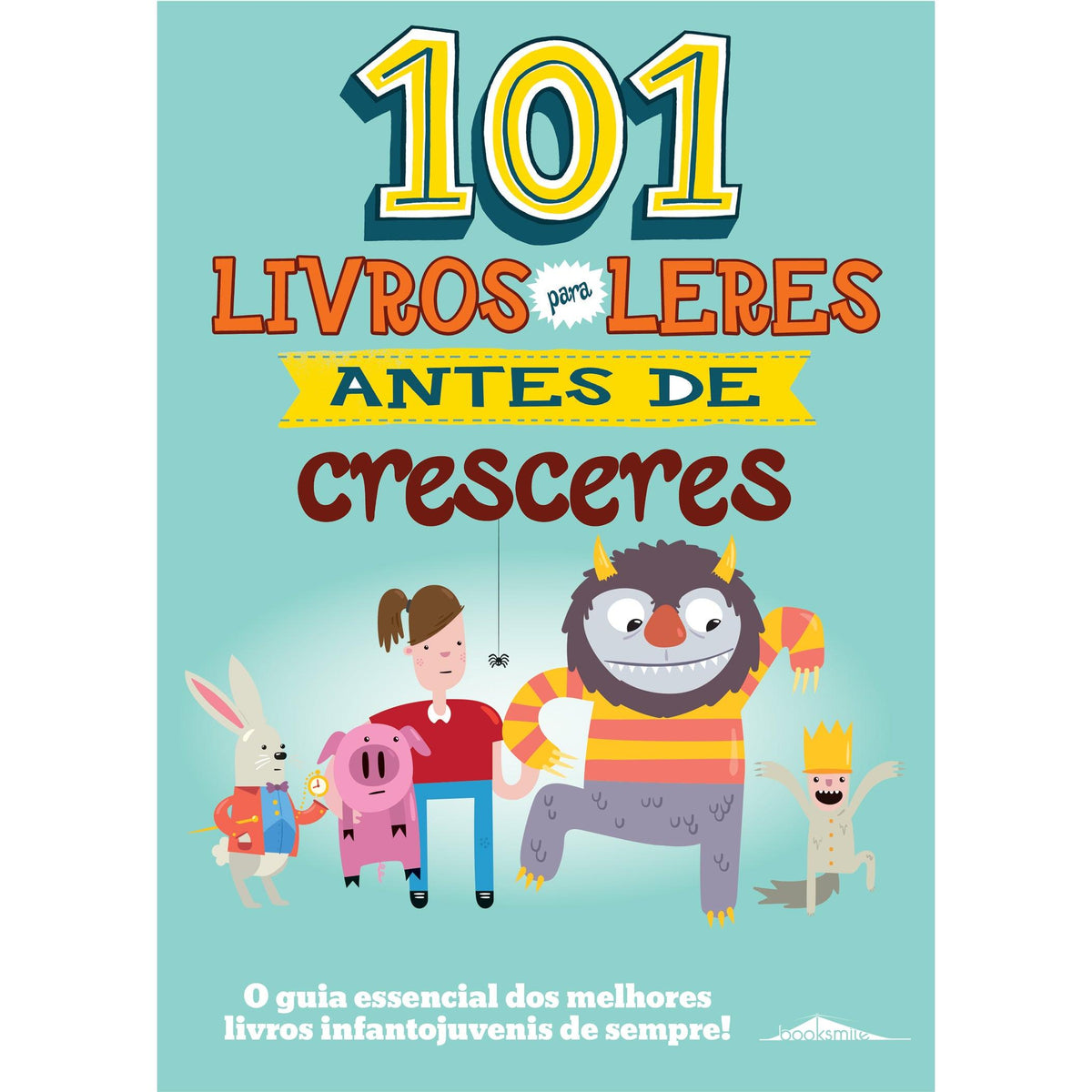 101 Livros para Leres Antes de Cresceres de Bianca Schulze