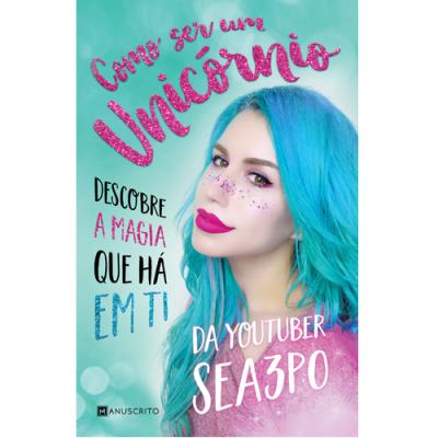 Como Ser um Unicórnio de Sea3P0 - Descobre a Magia que Há em Ti
