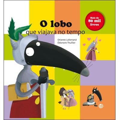 O Lobo que Viajava no Tempo de Orianne Lallemand