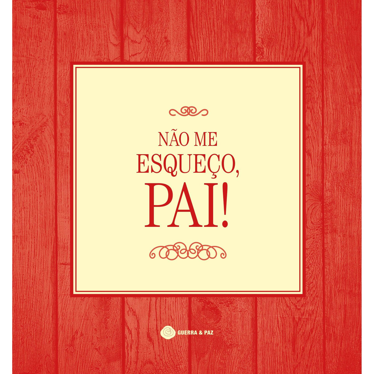 Não Me Esqueço, Pai!