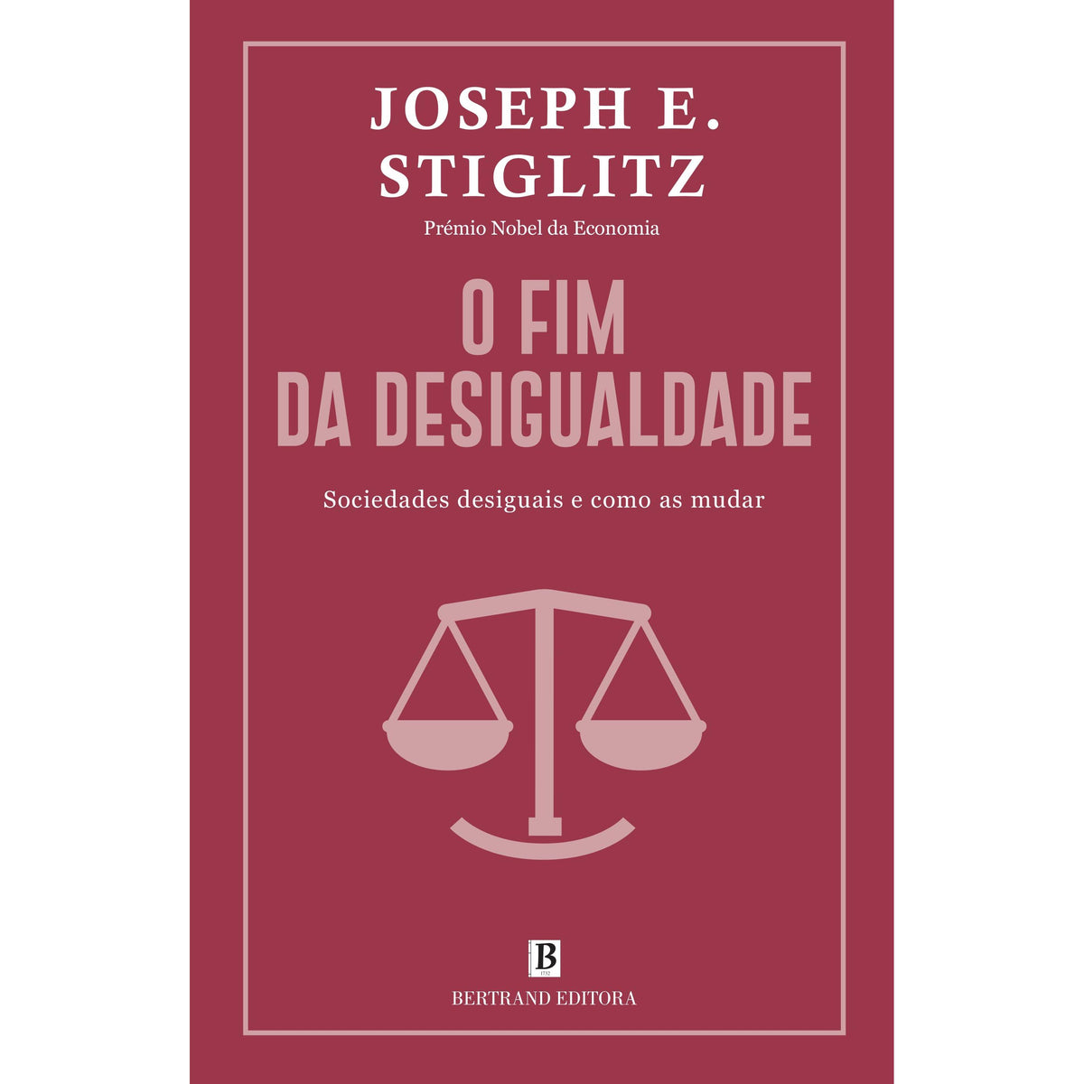 O Fim da Desigualdade de Joseph E. Stiglitz