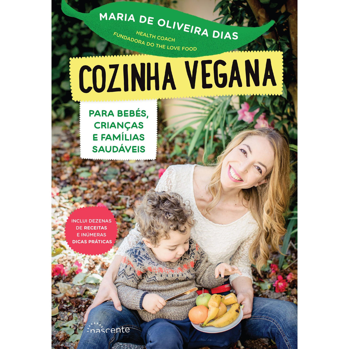 Cozinha Vegana para Bebés, Crianças e Famílias Saudáveis de Maria de Oliveira Dias