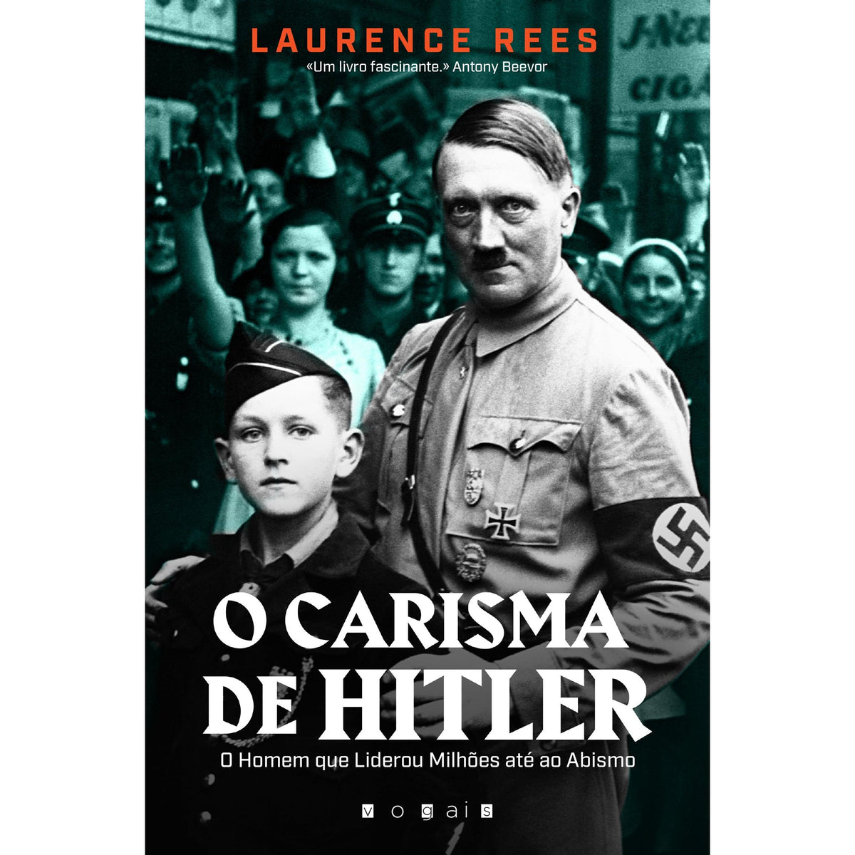 O Carisma de Hitler de Laurence Rees