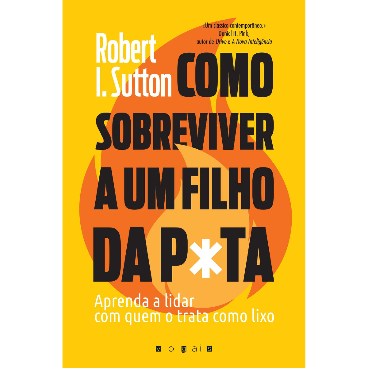 Como Sobreviver a um Filho da P*ta de Robert I. Sutton
