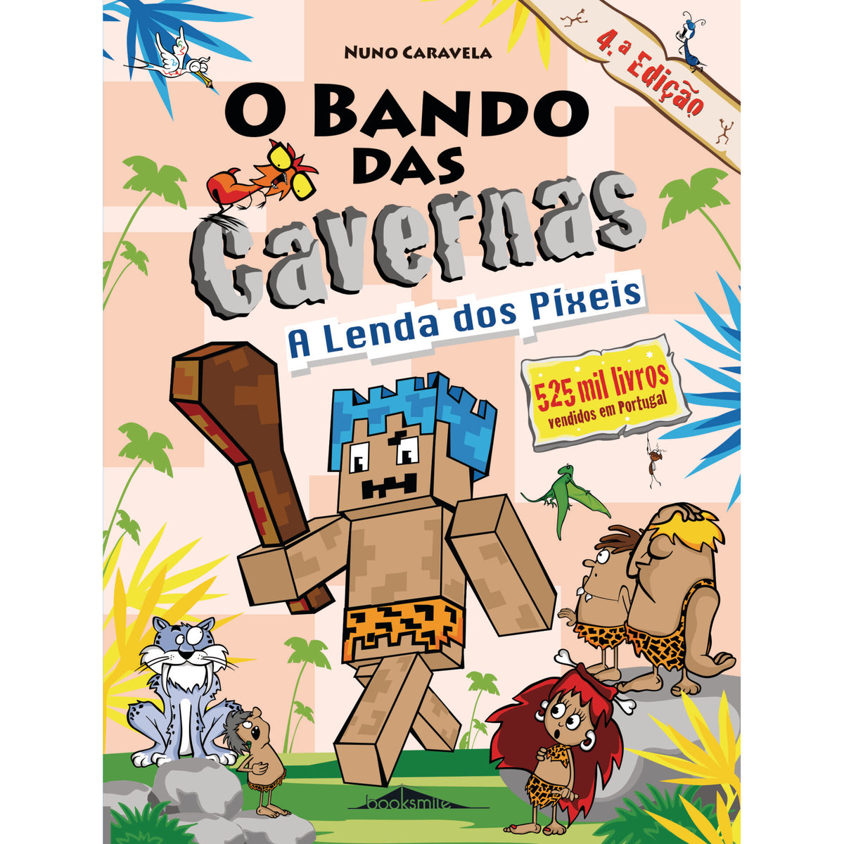 O Bando das Cavernas N.º 22  de Nuno Caravela   A Lenda dos Píxeis (3ª Edição)