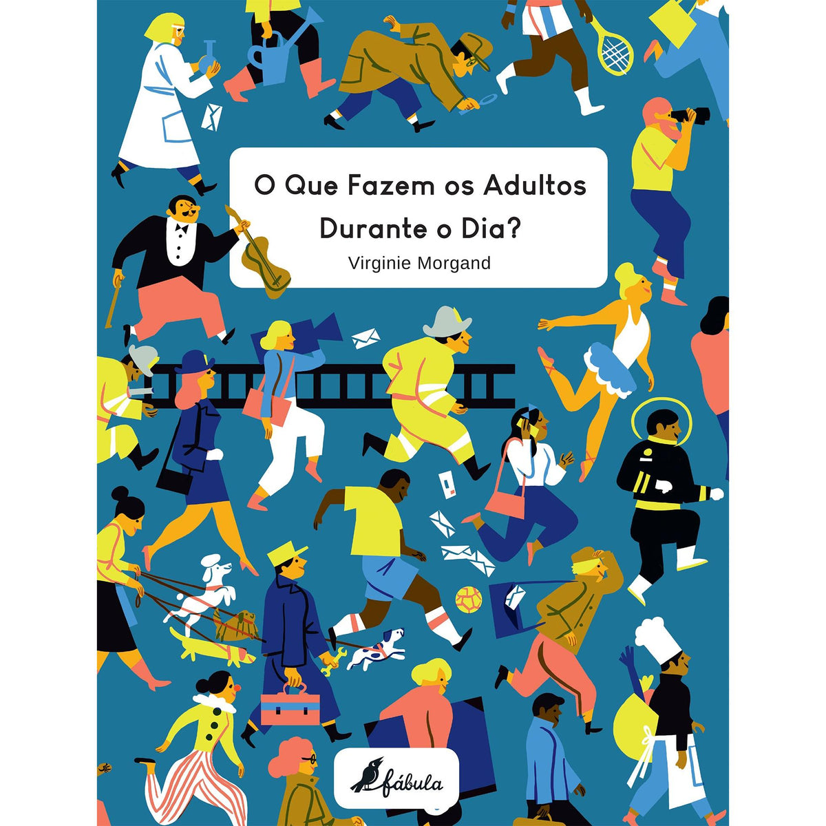 O Que Fazem os Adultos Durante o Dia? de Virginie Morgand