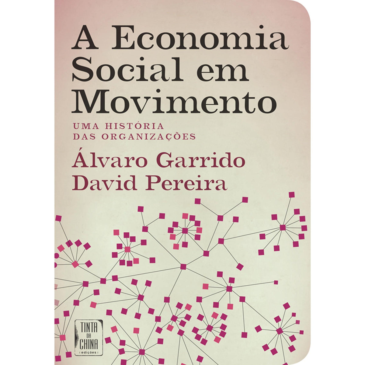 A Economia Social em Movimento de Álvaro Garrido e David Pereira