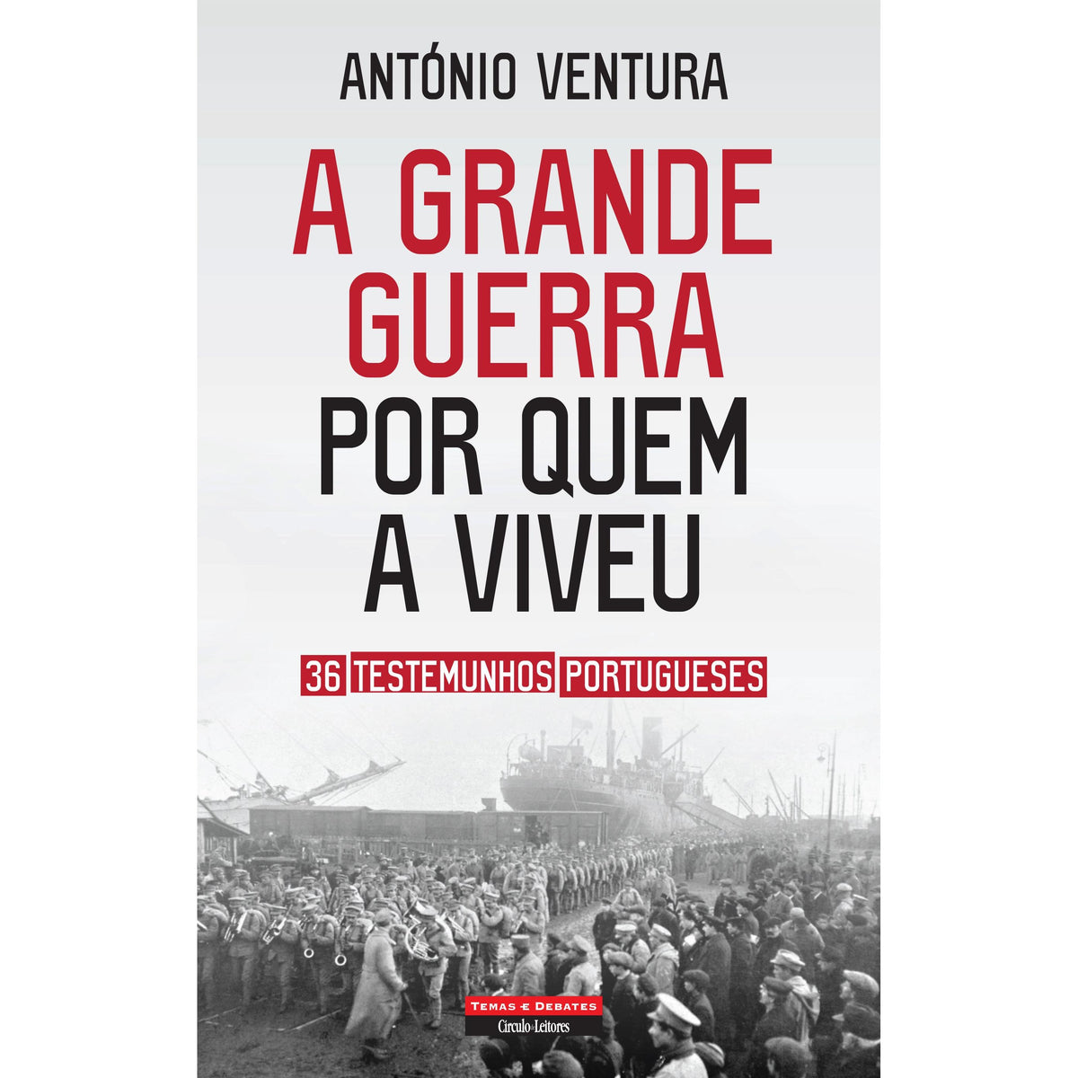 A Grande Guerra por Quem a Viveu de António Ventura