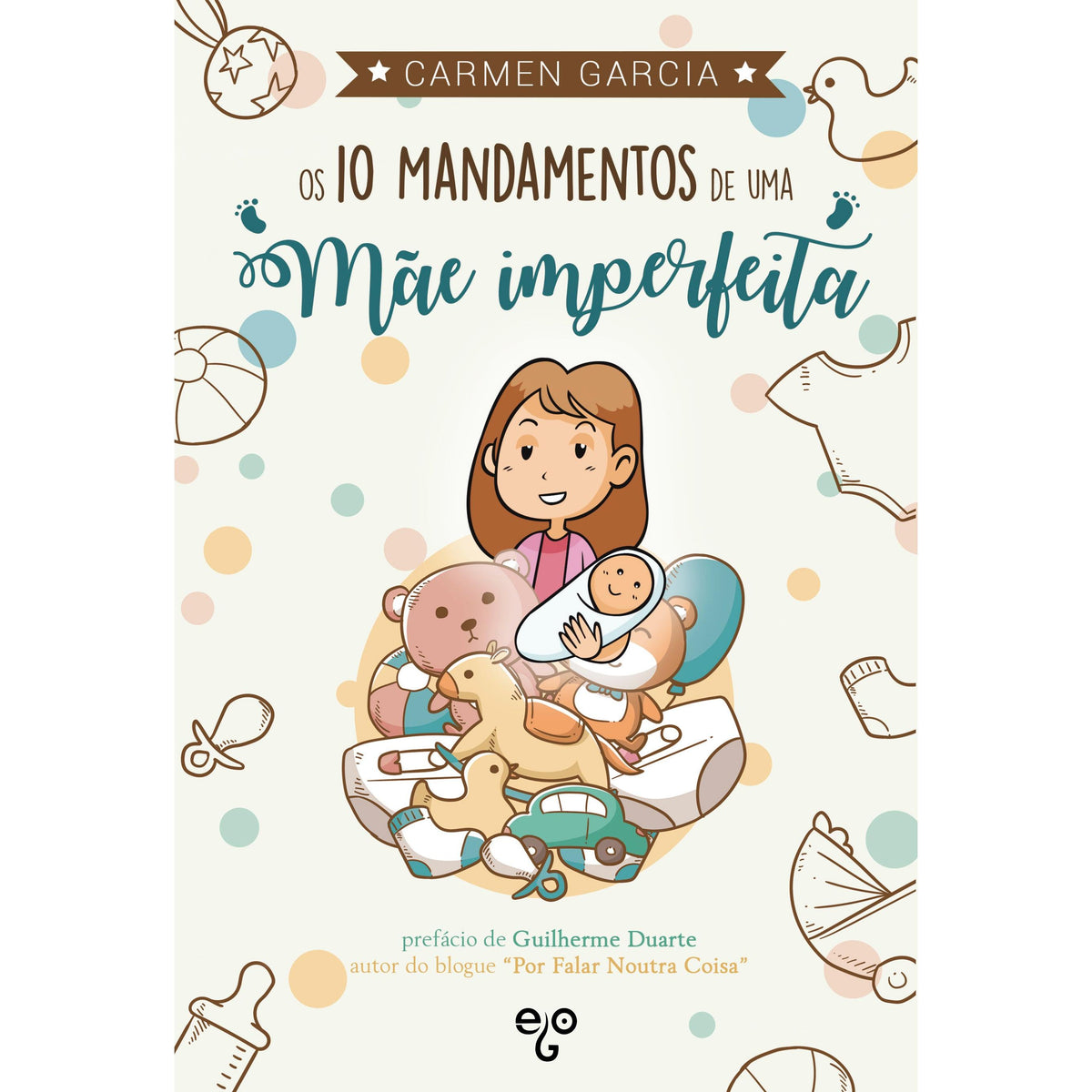 Os 10 Mandamentos de Uma Mãe Imperfeita de Carmen Garcia