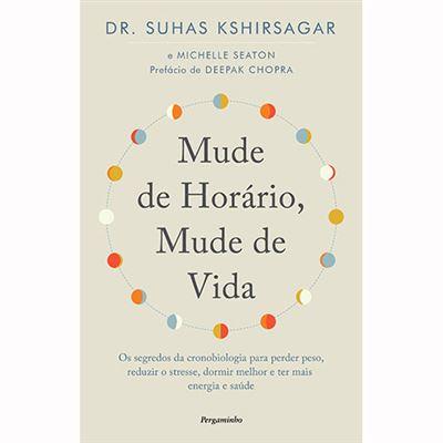 Mude de Horário, Mude de Vida  de Suhas Kshirsagar e Michelle Seaton